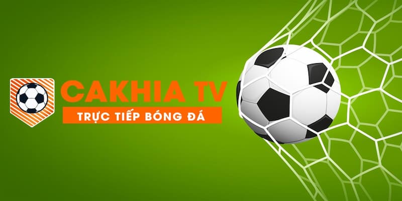 Cakhia TV - Kênh Trực Tiếp Bóng Đá Hàng Đầu Việt Nam